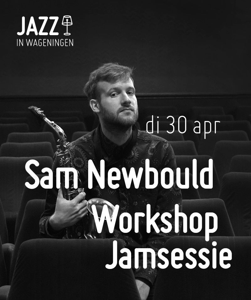 30 apr 24 Workshop/jamsessie Sam Newbould - Jazz in Wageningen 2023 NL