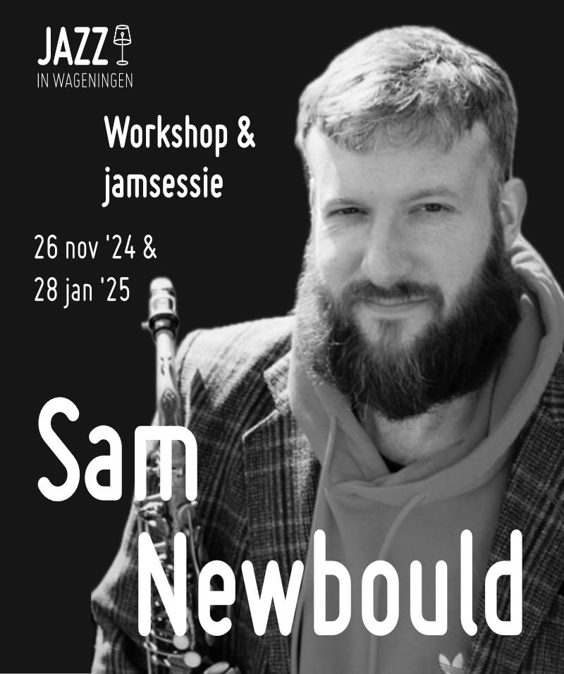 Workshop op 26 november onder leiding van Sam Newbould - Jazz in Wageningen 2023 NL