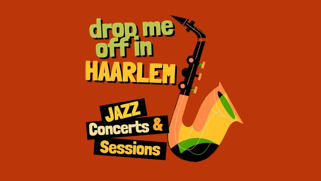 Sessie: Drop Me Off In Haarlem, Jazzmuziek uit Haarlem!